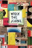 Wreck Keri Smith Wreck This Journal: Now in Color (version US) /anglais: Wreck This Journal (Anniversay Edition)