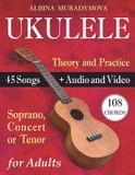 Ukulele Bol Ukulele for Adults: How to Play the Ukulele with 45 Songs. Beginner’s Book + Audio and Video