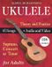 Ukulele Bol Ukulele for Adults: How to Play the Ukulele with 45 Songs. Beginner’s Book + Audio and Video