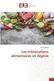Les Editions Universitaires Europeennes Les intoxications alimentaires en Algérie Paperback