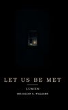 Let Us Be Met: Fourteen Letters to the Family That Dreamed Me