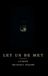 Let Us Be Met: Fourteen Letters to the Family That Dreamed Me