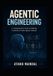 Agentic Engineering: A comprehensive guide to building production-grade agentic systems