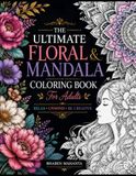 The Ultimate Floral & Mandala Coloring Book