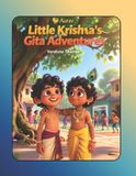 Little Krishna's Gita Adventures: Simple Wisdom and Big Courage for Little Hearts