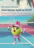 Die BoD Die Tennis Flüsterin - Dein bestes Spiel ist echt!