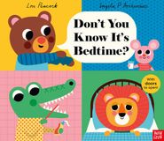Don't Nosy Crow Don't You Know It's Bedtime? Hardcover