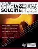 Gypsy Jazz Guitar Soloing Etudes – Volume One: Learn Guitar Soloing Strategies & Techniques For 8 Essential Gypsy Jazz Standards