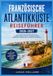 FRANZÖSISCHE ATLANTIKKÜSTE REISEFÜHRER 2026-2027