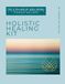 Holistic Healing Kit: The 11 Pillars of Well-Being™ A Nurse-Guided Approach to Everyday Wellness