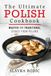 The Ultimate Polish Cookbook: Master 111 Traditional Dishes From Poland: 7