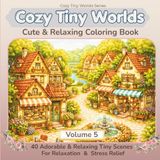 Tiny Worlds Coloring Book: 40 Tiny Village and Dream Home Scenes for Relaxation and Creativity