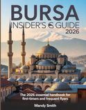 Bursa Bursa Insider's Guide 2026: The 2026 Essential Handbook for First-Timers and Frequent Flyers