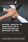 Sonidos, Ediciones Nuestro Conocimiento Sonidos, silencios: la importancia de la musicoterapia en personas con PEA Paperback