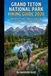 GRAND TETON NATIONAL PARK HIKING GUIDE 2026