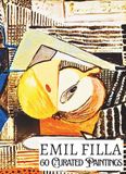 EMIL FILLA: 'EMIL FILLA: 60 Curated Paintings'; Luxury Coffee Table Book with High Quality Art Prints; Large A4 Size (8.5x11.69\"); Premium Archival-Quality Paper ... on Black; With Gallery-Style Commentaries