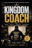 KINGDOM COACH: 52-WEEK DISCIPLESHIP WORKBOOK FOR SPORTS COACHES