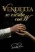 VENDETTA SE ESCRIBE CON W: Mafia Romance