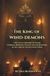 The King Of Wind Demons: A Practical Grimoire of Pazuzu: Cursings, Bindings, Wealth, and the Mysteries of the Lord of the Southwest Wind