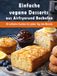 Einfache vegane Desserts aus Airfryer und Backofen: 30 einfache Kuchen für jeden Tag des Monats