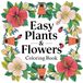 Easy Plants & Flowers Coloring Book