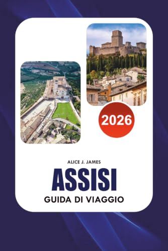 ASSISI Guida di viaggio 2026