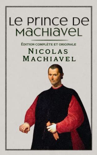 Le Prince de Machiavel Édition complète et originale: Format de poche