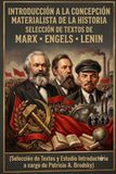 INTRODUCCIÓN A LA CONCEPCIÓN MATERIALISTA DE LA HISTORIA: Selección de Textos de Marx, Engels y Lenin
