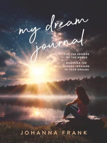 my dream journal: Discover The Hidden Treasure In Your Dreams