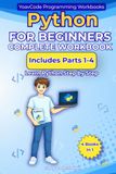 Python for Beginners: Complete Workbook - Parts 1-4