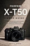 Fujifilm X-T50 User Guide