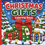 Christmas Gifts Coloring Book: Bold And Easy Coloring Book For Adults And Kids