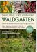 Dein Battenberg Bayerland Verlag Dein Weg zum essbaren Waldgarten