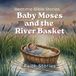 Baby Bedtime Bible Stories for Kids: Baby Moses and the River Basket