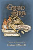 Good Morrill Intentios Good Fire Journaling Through Pyrosketchology Practices