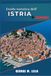 Guida Istria Tourist Guide 2026/2027: A Guide to the Coast and Countryside of Pula, Poreč, Motovun and Grožnjan, with Tips on Food, Wine and Beaches.