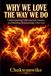 Why We Love the Way We Do: Understanding Subconscious Desires and Building Relationships That Last