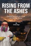 Rising From The Ashes: Finding Strength For A Life We Did Not Choose