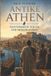 Antike Athen: Flottenmacht, Politik und Menschlichkeit
