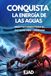 CONQUISTA LA ENERGÍA DE LAS AGUAS: meditaciones para el octavo mes hebreo - JESHVÁN