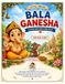 Bala Ganesha: A Little God with a Big Heart