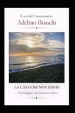 LA CASA CHE NON ESISTE: Un'indagine che nessuno voleva