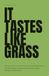 It Tastes Like Grass: A book for people who love matcha and the people who have to hear about it