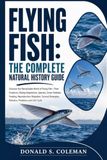 Flying Fish: The Complete Natural History Guide