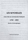 Les Seychelles vues par les voyageurs français 1742-1855: Récits et témoignages