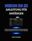 Nikon Z6 III Anleitung Für Anfänger