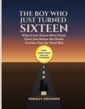 THE Independently Published THE BOY WHO JUST TURNED SIXTEEN Paperback