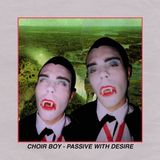 Konkurrent Choir Boy - Passive With Desire (LP) (Limited Edition)