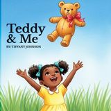 Teddy & Me by Tiffany Johnson
