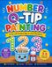Number Q-Tip Painting: A Fun and Creative Way to Learn Numbers! Preschool Activity Book for Ages 3–5 with 80 Fun Q-Tip Painting, Counting, Number ... Math Activities for Preschool & Kindergarten